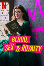 Sexo, Sangue & Realeza (1ª Temporada) (Blood, Sex & Royalty (Season 1))