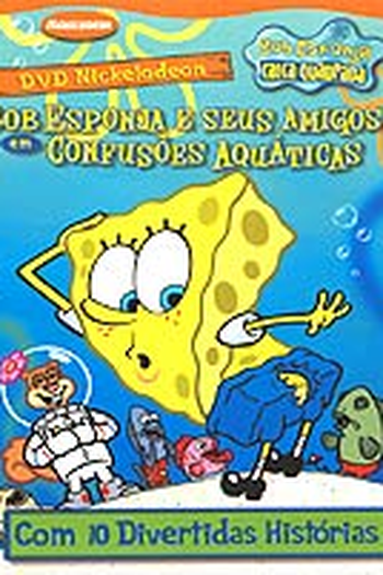 Poster de Episódio Bob Esponja e Seus Amigos: Confusões Aquáticas (2002)