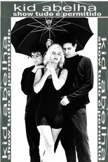 Kid Abelha: Tudo é Permitido (Kid Abelha: Tudo é Permitido)