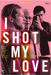 I Shot My Love - Poster / Capa / Cartaz - Oficial 1