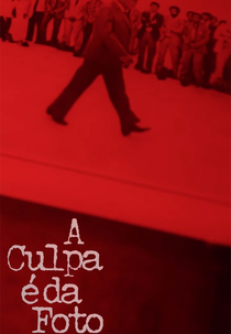 A Culpa é da Foto (A Culpa é da Foto)