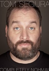 Tom Segura: Completely Normal (Tom Segura: Completely Normal)