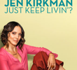 Jen Kirkman: Just Keep Livin'?