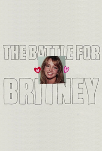 The Battle for Britney: Fans, Cash and a Conservatorship - Poster / Capa / Cartaz - Oficial 1