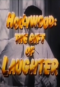 Hollywood: The Gift of Laughter (L'univers du rire)