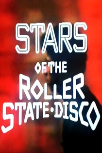 Stars of the Roller State Disco - Poster / Capa / Cartaz - Oficial 1