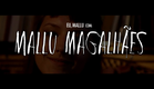 Eu, Mallu (Documentário - Mallu Magalhães) - Deck Films