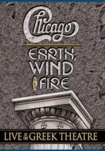 Chicago Earth, Wind and Fire Live At Greek Theatre (Chicago and Earth, Wind & Fire: Live at the Greek Theatre)