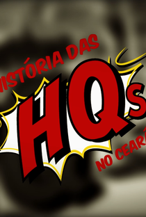 História das HQs no Ceará - Poster / Capa / Cartaz - Oficial 1