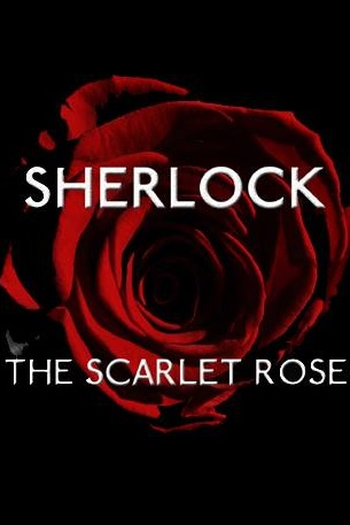 Poster de Curta Sherlock - The Scarlet Rose (2013)