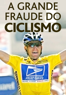A Grande Fraude do Ciclismo (Cycling's Greatest Fraud: Lance Armstrong)