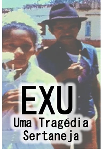 Exu, Uma Tragédia Sertaneja (Exu, Uma Tragédia Sertaneja)