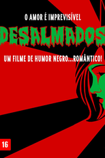 Desalmados: Um Filme de Humor Negro Romântico (Desalmados: Um Filme de Humor Negro Romântico)
