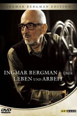 Ingmar Bergman: Vida e Obra (Ingmar Bergman: Om liv och arbete)
