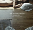The Room Called Heaven