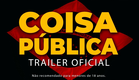 "COISA PÚBLICA", um filme de André Borelli - TRAILER OFICIAL