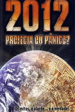 2012 - Profecia ou Pânico? (2012: Prophecy or Panic?)