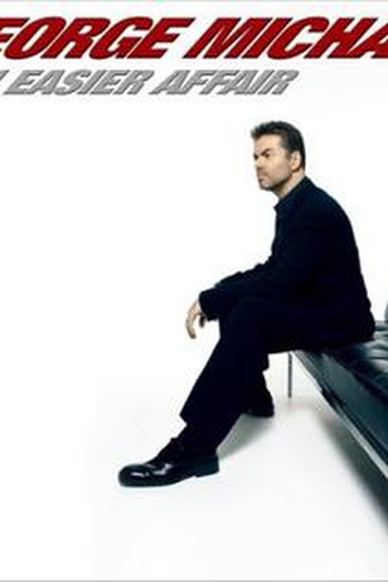 Poster de Curta George Michael: An Easier Affair (2006)