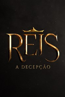 Reis: A Decepção (1ª Temporada) - Poster / Capa / Cartaz - Oficial 2