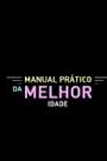 Poster de TV Manual prático da melhor idade (2014)