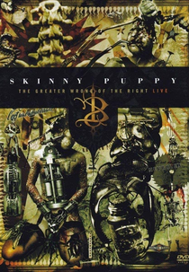 Skinny Puppy – The Greater Wrong of the Right Live (Skinny Puppy – The Greater Wrong of the Right Live)