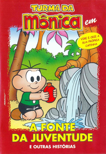 Turma da Mônica em: A Fonte da Juventude e Outras Histórias (Turma da Mônica em: A Fonte da Juventude e Outras Histórias)