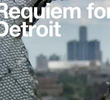 Requiem For Detroit