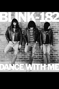 Blink-182: Dance With Me - Poster / Capa / Cartaz - Oficial 1