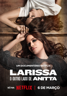 Larissa: O Outro Lado de Anitta (Larissa: O Outro Lado de Anitta)