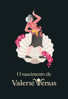 O nascimento de Valerie Venus (The Birth of Valerie Venus)