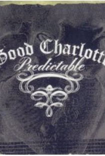 Good Charlotte: Predictable - Poster / Capa / Cartaz - Oficial 1