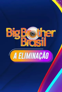 Big Brother Brasil 22: A Eliminação - Poster / Capa / Cartaz - Oficial 2