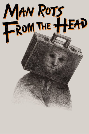 Poster de Curta Man Rots from the Head (2016)