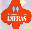 O Mundo das Amebas