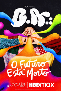 B.A.: O Futuro Está Morto (1ª Temporada) - Poster / Capa / Cartaz - Oficial 1