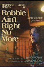 Robbie Ain't Right No More (Robbie Ain't Right No More)