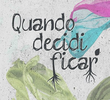 Quando Decidi Ficar