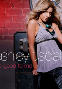 Ashley Tisdale: Be Good to Me (Ashley Tisdale: Be Good to Me)