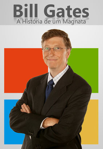 Bill Gates: A História de um Magnata (Bill Gates: A Tycoon Story)
