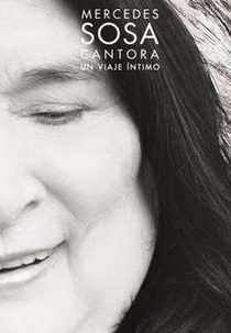 Mercedes Sosa, Cantora un Viaje Íntimo (Mercedes Sosa, Cantora un Viaje Íntimo)