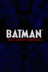 Batman: The Legacy Continues (Batman: The Legacy Continues)