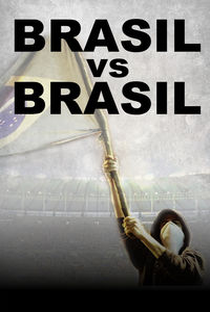 Brasil vs Brasil - Poster / Capa / Cartaz - Oficial 1