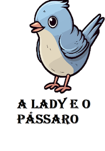 A Lady e o Pássaro (Spring Birds)