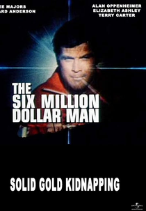 The Six Million Dollar Man: The Solid Gold Kidnapping (The Six Million Dollar Man: The Solid Gold Kidnapping)