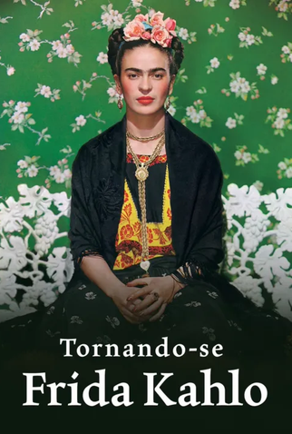 Poster 1 de Série Tornando-se Frida Kahlo (2023)