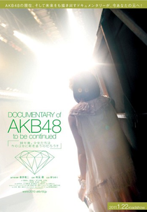 Documentary of AKB48: To Be Continued (DOCUMENTARY of AKB48 to be continued　10年後、少女たちは今の自分に何を思うのだろう？)