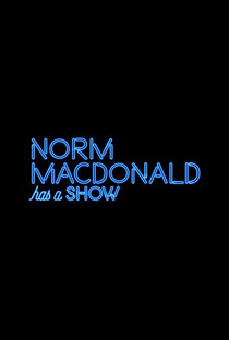 Norm Macdonald Has a Show (1ª Temporada) - Poster / Capa / Cartaz - Oficial 2