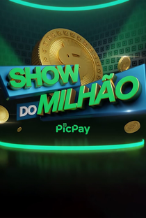 Show do Milhão PicPay - Poster / Capa / Cartaz - Oficial 1