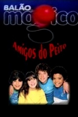 A Turma do Balão Mágico em: Amigos do Peito (A Turma do Balão Mágico em: Amigos do Peito)