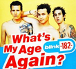 Blink-182: What's My Age Again?